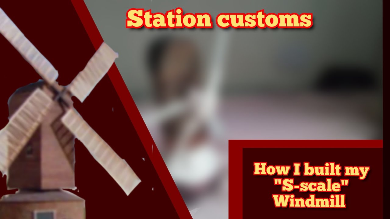 SC: how I built my "S-scale" Windmill 
