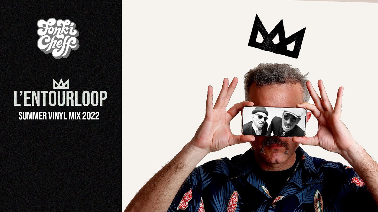 L'Entourloop Summer vinyl Mix 2022 / Fonki Cheff