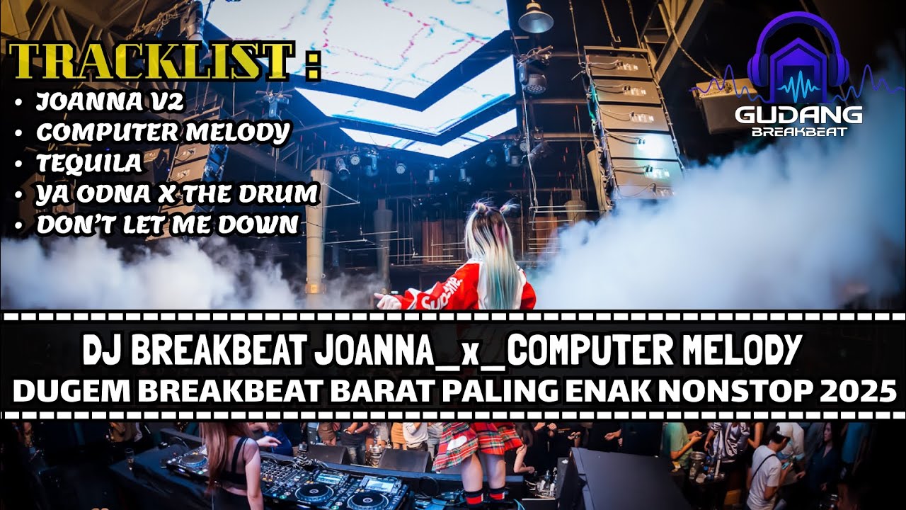 DJ BREAKBEAT JOANNA V2 TERBARU 2025 | DUGEM BREAKBEAT PALING ENAK FULL BASS