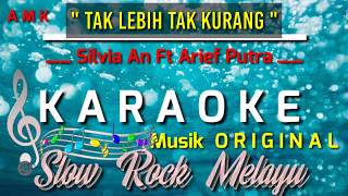 TAK LEBIH TAK KURANG - SILVIA AN FT ARIEF PUTRA || KARAOKE NADA ORIGINAL