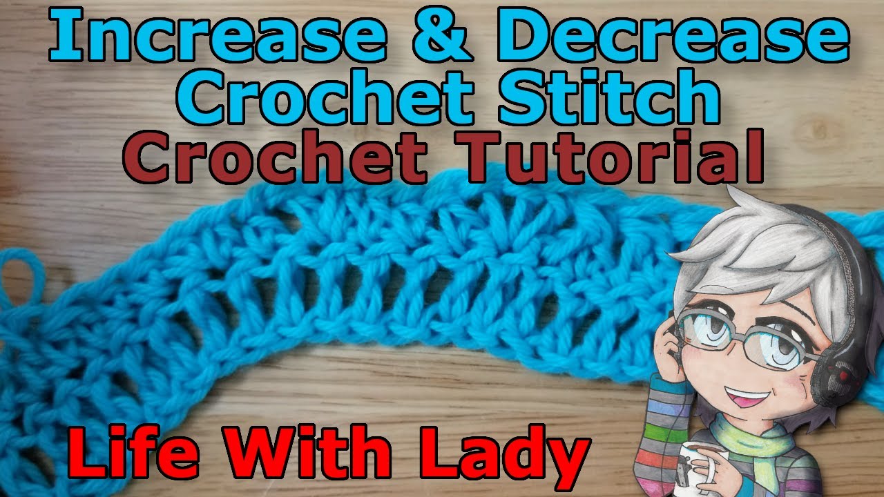 Increase & Decrease Stitch Crochet Tutorial - Life With Lady - YouTube