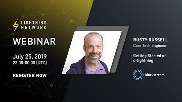 Rusty Russell | Getting Started with c-lightning | July 2019