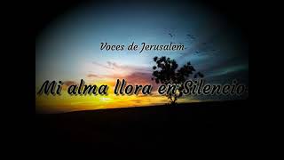 Miniatura del video ""MI ALMA LLORA EN SILENCIO"  ● I E C E ●  || Voces de Jerusalem ||"