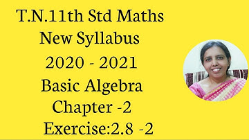 T.N.Class 11 maths | Exercise:2.8  Sum - 2 | Basic Algebra | Chapter -2.