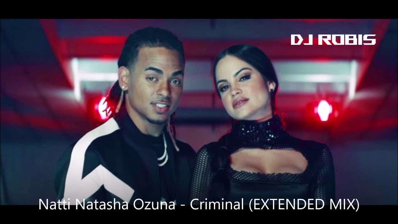 Natti Natasha Ozuna - Criminal (EXTENDED MIX by DJ RobiS)