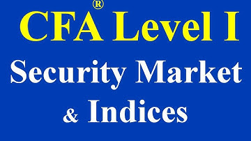 CFA level I- 2015- Security Market and Indices - Part  I (of 2)