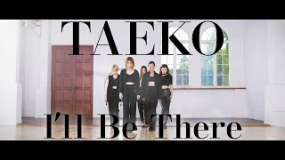 TAEKO / I'll Be There -Music Video-