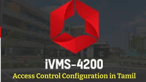 IVMS 4200 Access Control configuration Video in Tamil