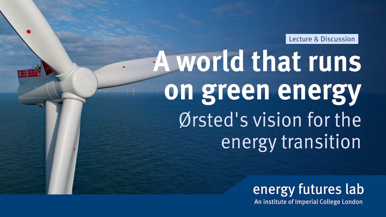 A world that runs on green energy: Ørsted’s vision for the energy transition