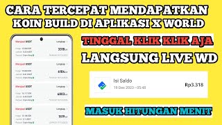 CARA TERCEPAT MENDAPATKAN KOIN BUILD DI APLIKASI X WORLD - TINGGAL KLIK KLIK AJA WD RP 3.318 screenshot 2