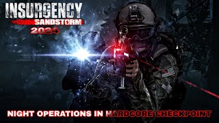 Insurgency Sandstorm 2024 | Night Operations In Hardcore Checkpoint