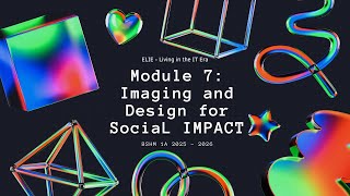 ELIE - Module 7 Imaging and Design for Social Impact - BSHM 1A 2025-2026