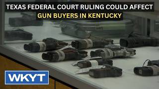 Texas court ruling could affect Kentucky gun buyers