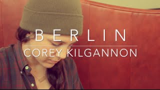 Corey Kilgannon - BERLIN (Cover) by Isabeau chords