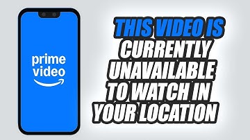 How To Fix Prime Video App This Video Is Currently Unavailable To Watch In Your Location