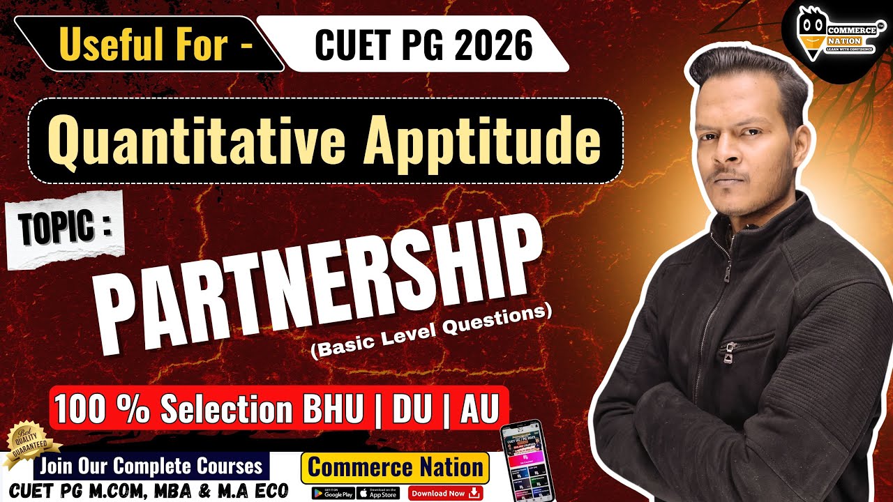 CUET PG MBA  2026 | Quantitative Aptitude | Partnership Live Class | Complete Topic Explained Lec 1
