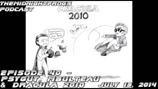 Podcast 40 - Psyguy, MBulteau and Dracula 2010