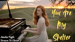 You Are My Shelter Powerful Gospel Worship Song 2025   Christian  Drawn To Christ