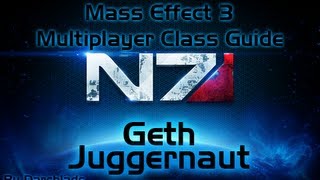 Mass Effect 3 Multiplayer Class Guide : Geth Juggernaut