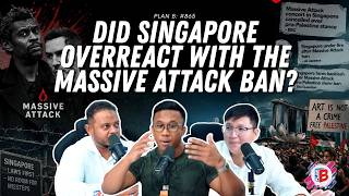 PLAN B #865: Did Singapore Overreact With the Massive Attack Ban