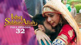 Ishq Subhan Allah Drama Serial | Episode 32 | Eisha Singh & Adnan Khan | Latest Hindi drama 2026