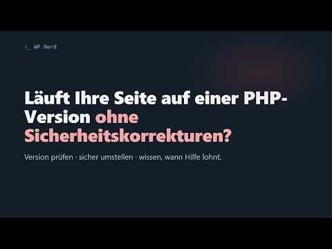 WordPress auf PHP 8: Version prüfen, sicher umstellen, wann Hilfe lohnt