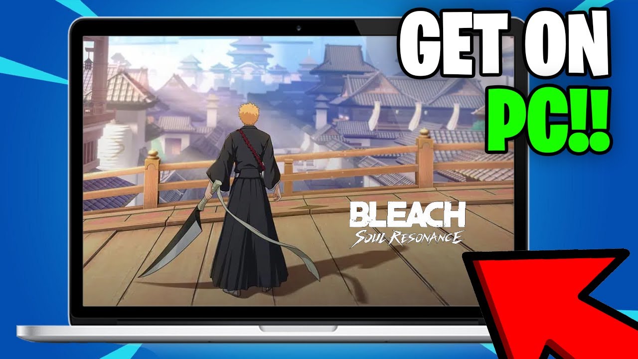 How To Play Bleach Soul Resonance On PC/Laptop For Free