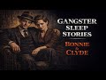 The Real Story of Bonnie and Clyde Hollywood Didn't Tell | Gangster Sleep Stories