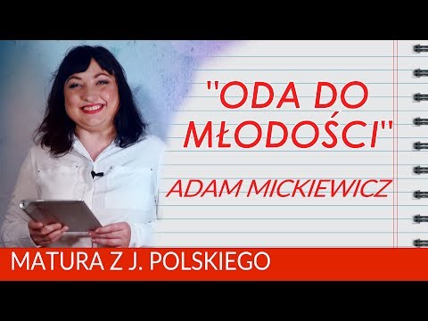 170. "Oda do młodości" Adama Mickiewicza. Matura z polskiego.