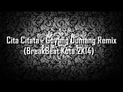Cita Citata - Goyang Dumang Remix (BreakBeat Kota 2K14)