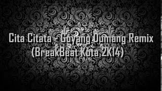 Cita Citata - Goyang Dumang Remix (BreakBeat Kota 2K14)