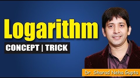 Logarithm -Concept |properties of log| Question Related to Log