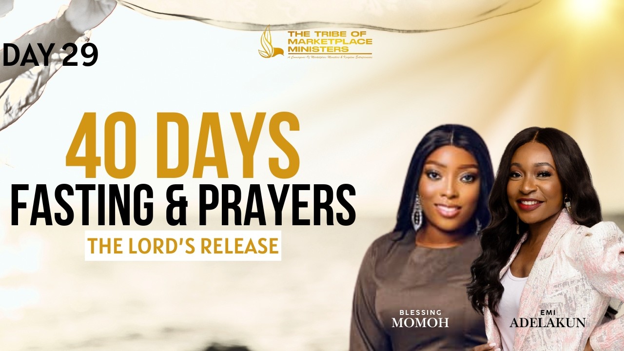 The Lord's Release | 40 Days Fasting & Prayers | Day 29