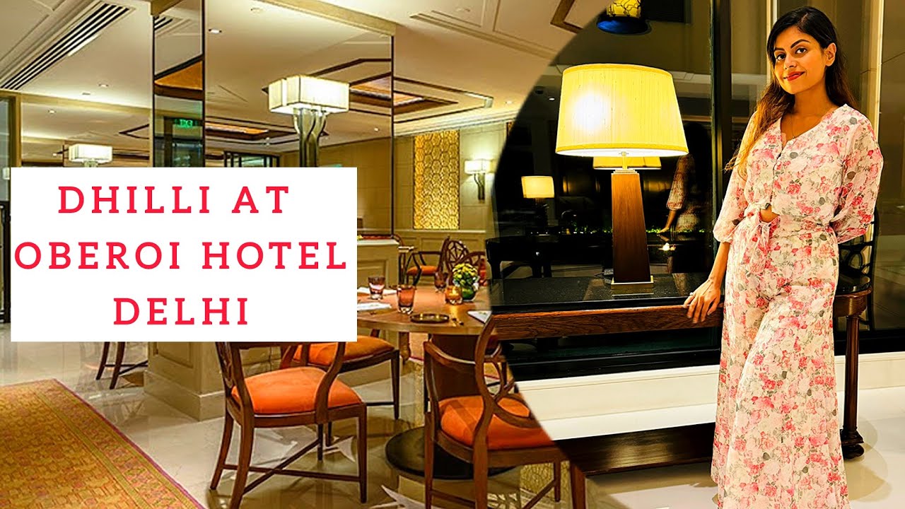 Dhilli | The Oberoi New Delhi fine dining 