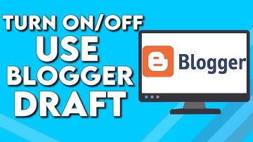 How To Turn On/Off Use Blogger Draft on Your Website Or Blog on Blogger