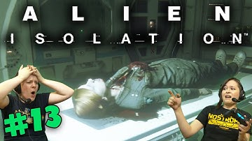 Alien Isolation - Patient Zero (#13) with Hannah & Kim!