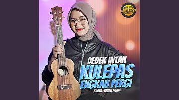Kulepas Engkau Pergi