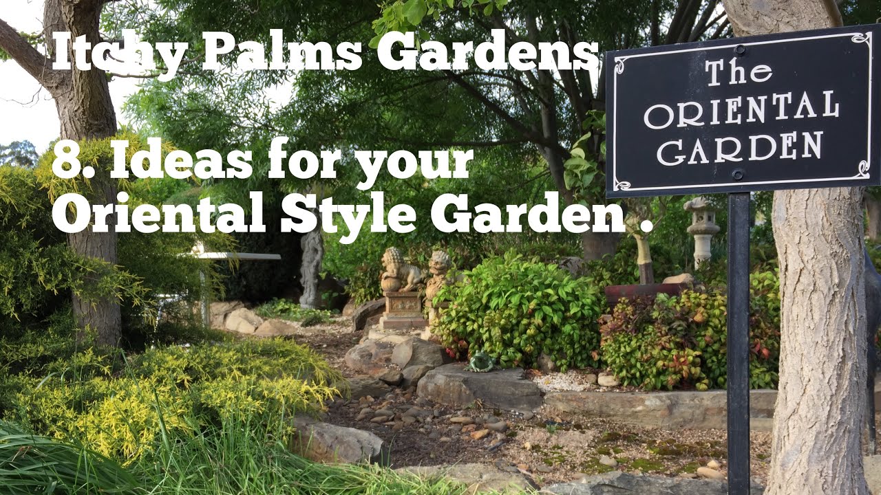 Itchy Palms Gardens 8. Oriental Garden;  Ideas to create your own