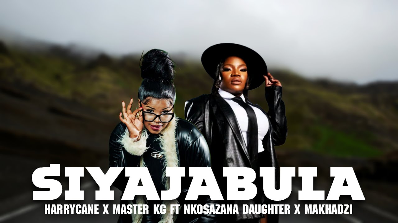 Harry Cane x Master KG - Siya Jabula ft Nkosazana Daughter x Makhadzi