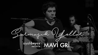 Mavi Gri - Sarmaşık Yollar (SiyahBeyaz Akustik)