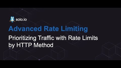 Setting Rate Limits to Prioritize Traffic by HTTP Method - Gloo Gateway