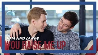 Tom And Lance || You Raise Me Up