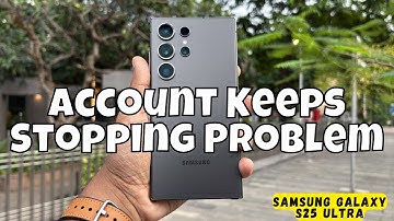 How To Fix Samsung Account Keeps Stopping Problem Samsung Galaxy S25 Ultra