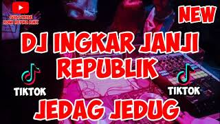 Dj Ingkar Janji Repvblik Jedag Jedug