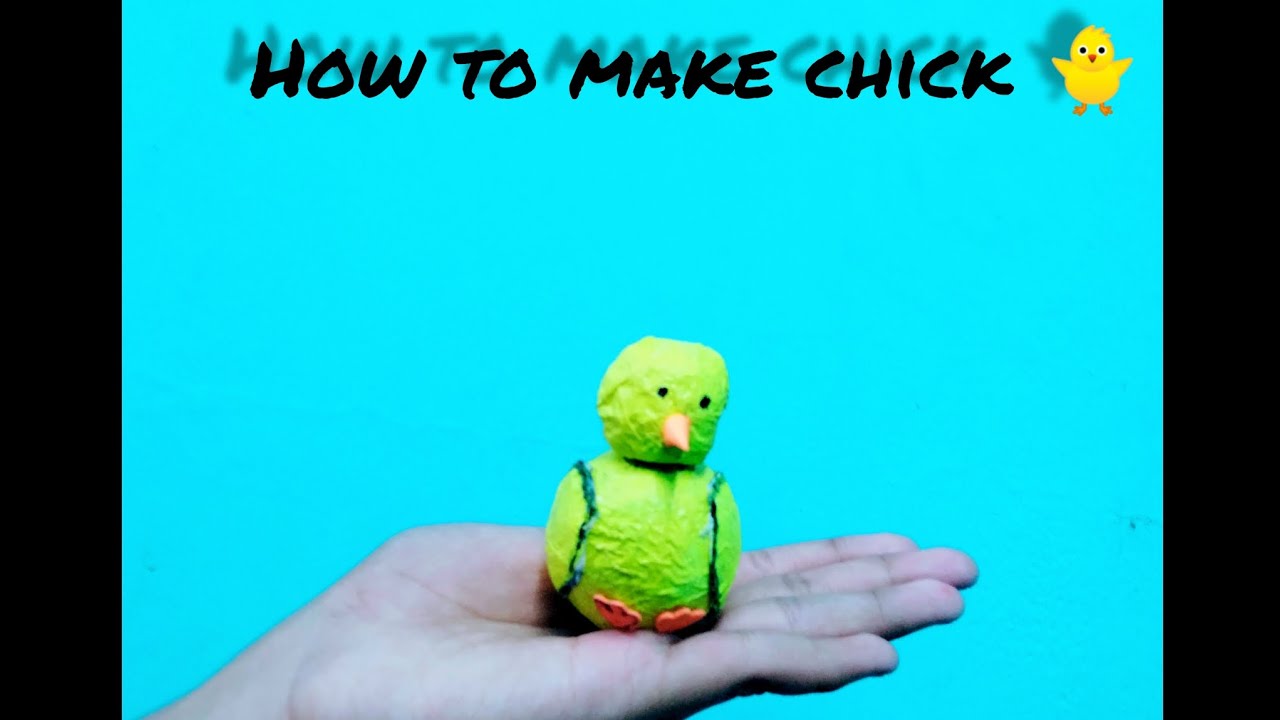 # how to make chick🐥