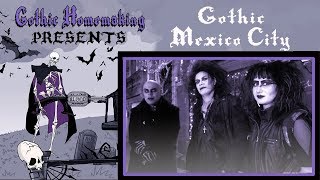 Gothic Mexico City -( Spooky places to shop, eat and dance! ) - Gothic Homemaking Presents