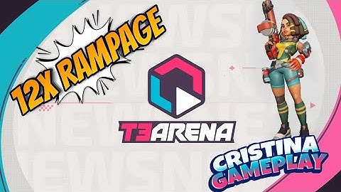 T3 Arena | 12X RAMPAGE ON STAGE | Cristina Gameplay