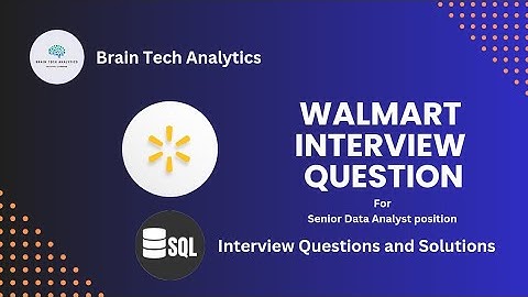 Walmart SQL Interview Question for the position of Senior Data Analyst | Data Analytics