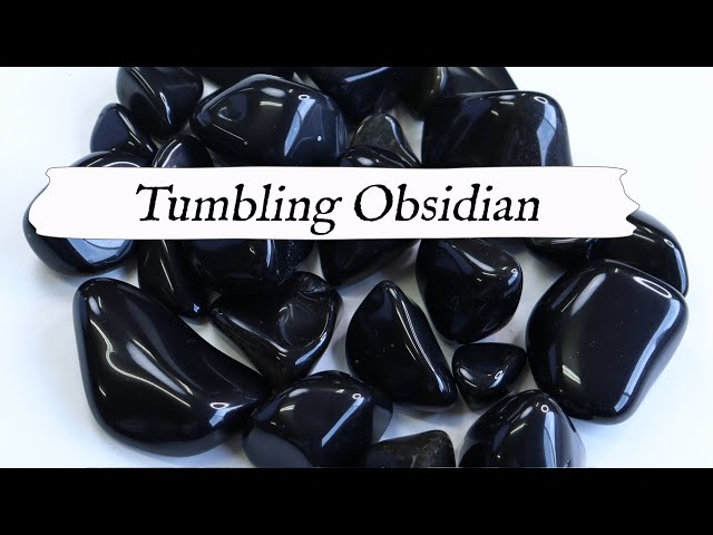 💎 Rock Tumbling OBSIDIAN💎 From Start to Finish!