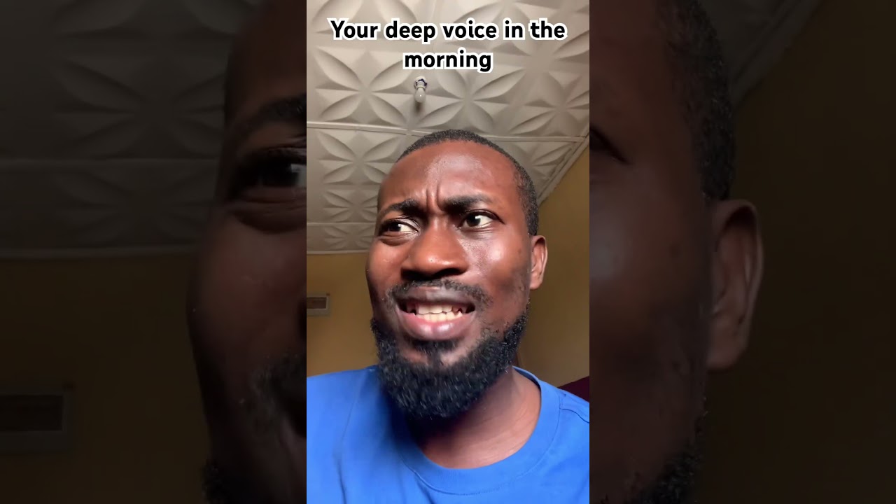 Your deep voice in the morning 